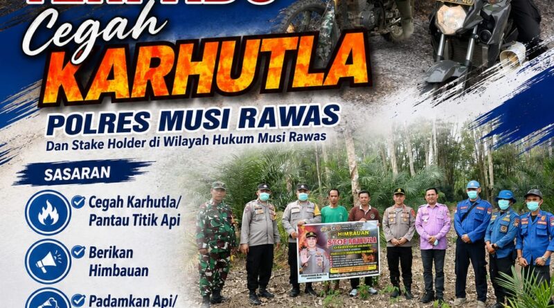 Sinergi Tanpa Batas, PATROLI TERPADU Polres Musi Rawas dan Stakeholder Perkuat Barisan Cegah Karhutla
